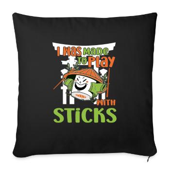 Japanese Food Lover I Was Made To Play With Sticks - Sofa pillowcase 17,3'' x 17,3'' (45 x 45 cm) - black - Front