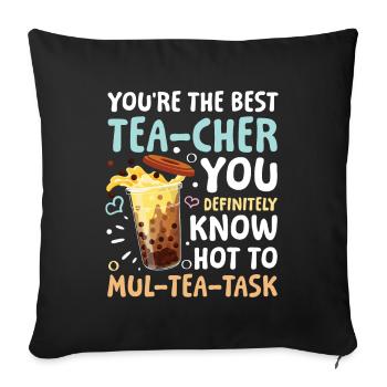 You’re The Best Tea-cher für einen Bubble Tea - Sofakissenbezug 45 x 45 cm - Schwarz - Vorne