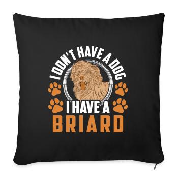 I have a Briard Berger de Brie - Sofa pillowcase 17,3'' x 17,3'' (45 x 45 cm) - black - Front