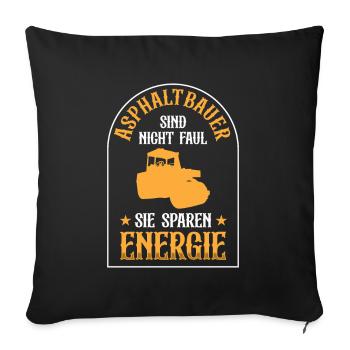 Asphalt Builders Are Not Lazy Road Construction - Sofa pillowcase 17,3'' x 17,3'' (45 x 45 cm) - black - Front