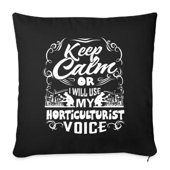 Don't Make Me Use My Horticulturist Voice - Sofa pillowcase 17,3'' x 17,3'' (45 x 45 cm) - black - Front