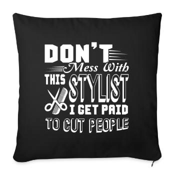 Hair Stylist Do not Mess With Hair Stylist - Sofa pillowcase 17,3'' x 17,3'' (45 x 45 cm) - black - Front