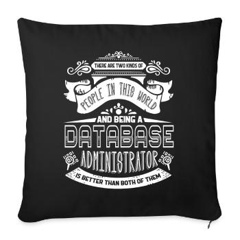 Being A Database Administrator - Sofa pillowcase 17,3'' x 17,3'' (45 x 45 cm) - black - Front