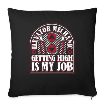 Elevator Mechanic Getting High Is My Job Elevator - Sofa pillowcase 17,3'' x 17,3'' (45 x 45 cm) - black - Front