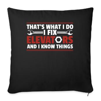 I Fix Elevators And I Know Things Repair Elevator - Sofa pillowcase 17,3'' x 17,3'' (45 x 45 cm) - black - Front
