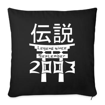 Legend since September 2003 Birthday Gift - Sofa pillowcase 17,3'' x 17,3'' (45 x 45 cm) - black - Front