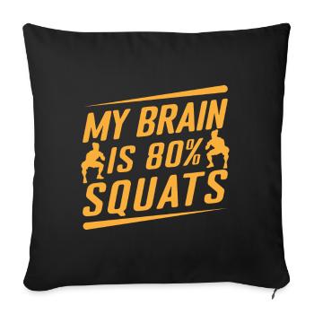 Fitness Fanatics My Brain 80% Squats Calisthenics - Sofakissenbezug 45 x 45 cm - Schwarz - Vorne