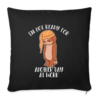 Not Ready For Another Day At Work Pilosa Folivora - Sofa pillowcase 17,3'' x 17,3'' (45 x 45 cm) - black - Front