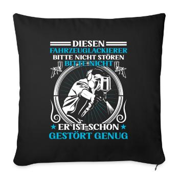 Fahrzeuglackierer ist schon gestört Lackierer - Sofa pillowcase 17,3'' x 17,3'' (45 x 45 cm) - black - Front