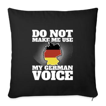Do Not Make Me Use My German Voice Deutschand - Sofa pillowcase 17,3'' x 17,3'' (45 x 45 cm) - black - Front