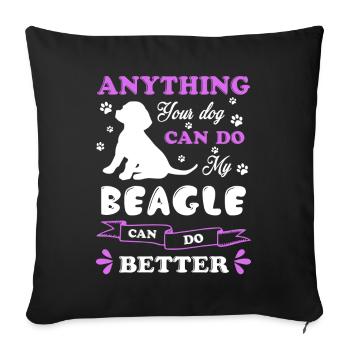 Beagle My Beagle Can Do Better - Sofa pillowcase 17,3'' x 17,3'' (45 x 45 cm) - black - Front