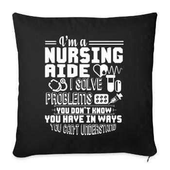 Nursing Aide I am A Nursing Aide - Sofa pillowcase 17,3'' x 17,3'' (45 x 45 cm) - black - Front