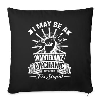 Maintenance Mechanic Cannot Fix Stupid - Sofa pillowcase 17,3'' x 17,3'' (45 x 45 cm) - black - Front