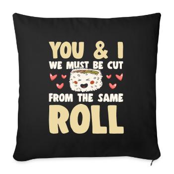 Japanese Food Lover We Cut Form Same Sushi Roll - Sofakissenbezug 45 x 45 cm - Schwarz - Vorne
