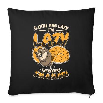 Sloths Are Lazy I'm Lazy Therfore I'm A Sloth - Sofa pillowcase 17,3'' x 17,3'' (45 x 45 cm) - black - Front