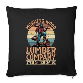 Logging Morning Wood Lumber Cabinet Maker Logger - Sofa pillowcase 17,3'' x 17,3'' (45 x 45 cm) - black - Front