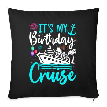 It's My Birthday Cruise - Sofa pillowcase 17,3'' x 17,3'' (45 x 45 cm) - black - Front