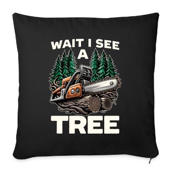 Tree Surgeon Wait I See A Tree Arboriculturist - Sofakissenbezug 45 x 45 cm - Schwarz - Vorne