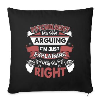 Psychologist I'm Not Arguing - Sofa pillowcase 17,3'' x 17,3'' (45 x 45 cm) - black - Front