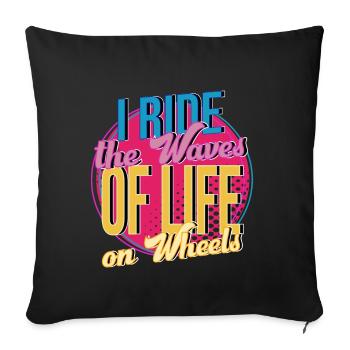 Rollerskater I Ride The Waves Of Life Gift Idea - Sofakissenbezug 45 x 45 cm - Schwarz - Vorne