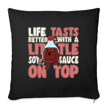 Japanese Food Lover Life Tasts Better With Soy Sau - Sofa pillowcase 17,3'' x 17,3'' (45 x 45 cm) - black - Front
