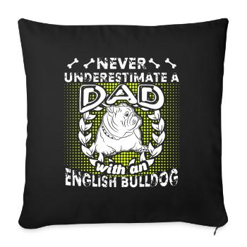 Never Underestimate A Dad With An English Bulldog - Sofa pillowcase 17,3'' x 17,3'' (45 x 45 cm) - black - Front