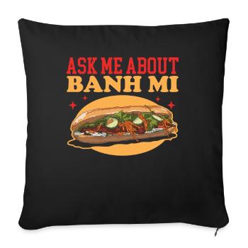 Banh Mi Bánh Mì Geschenk - Sofakissenbezug 45 x 45 cm - Schwarz - Vorne