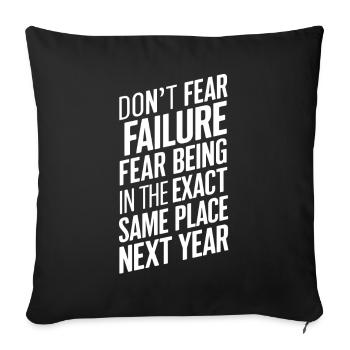 Dont fear failure fear being in the exact same - Sofa pillowcase 17,3'' x 17,3'' (45 x 45 cm) - black - Front