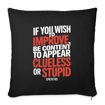Epictetus quote "If you wish to improve be ..." - Sofa pillowcase 17,3'' x 17,3'' (45 x 45 cm) - black - Front
