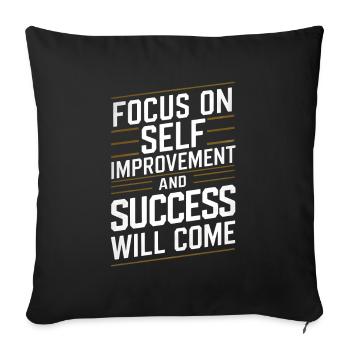 Focus on self improvement and success will come - Sofa pillowcase 17,3'' x 17,3'' (45 x 45 cm) - black - Front