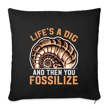 Paléontologie La vie est une fouille et puis un chasseur de fossiles - Housse de coussin décorative 45 x 45 cm - noir - Devant