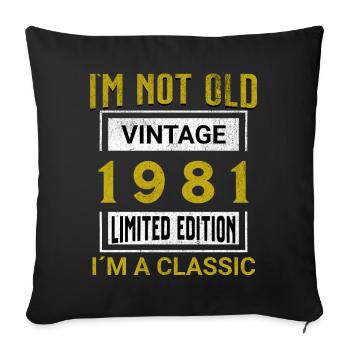 Birthday 44 years old I'm not old I ́m classic - Sofa pillowcase 17,3'' x 17,3'' (45 x 45 cm) - black - Front