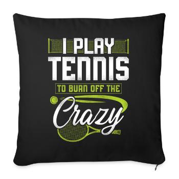 Funny Tennis Player Racket I Play - Sofa pillowcase 17,3'' x 17,3'' (45 x 45 cm) - black - Front