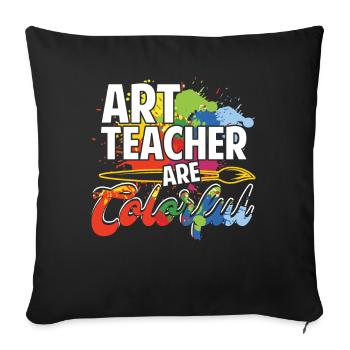 Art Teachers Are Colorful - Sofa pillowcase 17,3'' x 17,3'' (45 x 45 cm) - black - Front