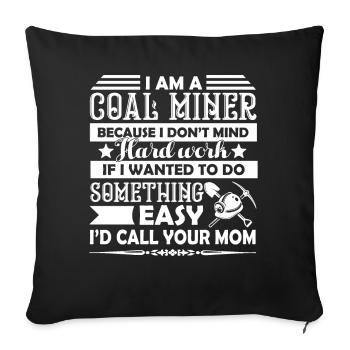 Coal Miner I'm A Coal Miner - Sofa pillowcase 17,3'' x 17,3'' (45 x 45 cm) - black - Front