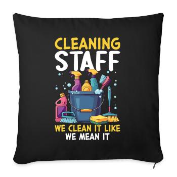 Cleaning Staff We Clean It Like We Mean It - Sofa pillowcase 17,3'' x 17,3'' (45 x 45 cm) - black - Front