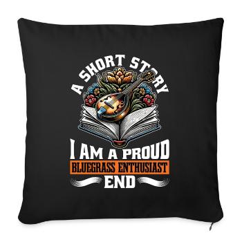 Bluegrass Music A Short Story I Am A Banjo Player - Sofa pillowcase 17,3'' x 17,3'' (45 x 45 cm) - black - Front