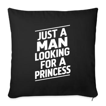 Nur ein Mann auf der Suche nach einer Prinzessin - Sofakissenbezug 45 x 45 cm - Schwarz - Vorne