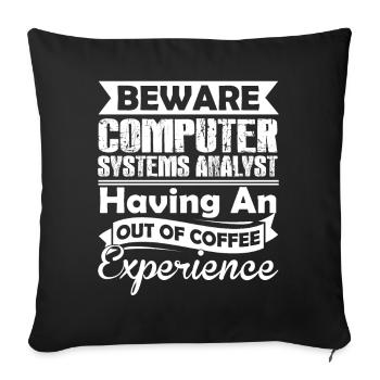 Funny Computer Systems Analyst - Sofa pillowcase 17,3'' x 17,3'' (45 x 45 cm) - black - Front