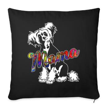 Chinese Crested Chinese Crested Mama - Sofa pillowcase 17,3'' x 17,3'' (45 x 45 cm) - black - Front