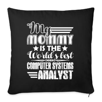 My Mom Is The World's Best Computer System Analyst - Sofa pillowcase 17,3'' x 17,3'' (45 x 45 cm) - black - Front