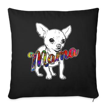 Chihuahua Chihuahua Mama - Sofa pillowcase 17,3'' x 17,3'' (45 x 45 cm) - black - Front