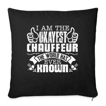 I Am The Okayest Chauffeur - Sofa pillowcase 17,3'' x 17,3'' (45 x 45 cm) - black - Front