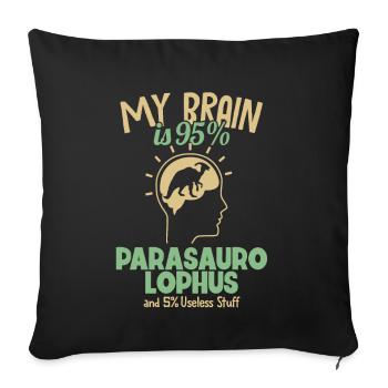 My Brain is 95% Parasaurolophus Dinosaur - Sofa pillowcase 17,3'' x 17,3'' (45 x 45 cm) - black - Front