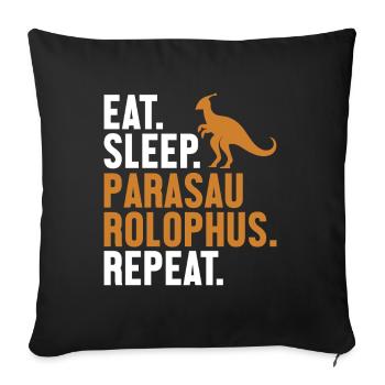 Eat Sleep Parasaurolophus Repeat Dinosaur - Sofa pillowcase 17,3'' x 17,3'' (45 x 45 cm) - black - Front