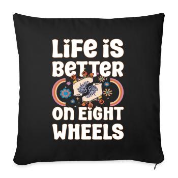 Roller Skating Skate Life Is Better On Wheels Gift - Sofakissenbezug 45 x 45 cm - Schwarz - Vorne