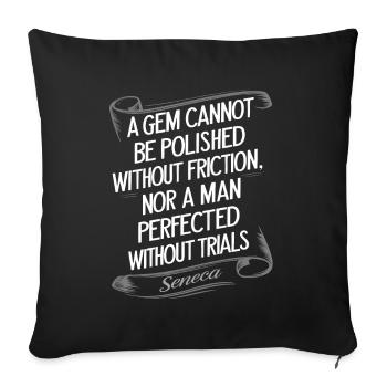 Seneca quote A gem cannot be polished without - Sofa pillowcase 17,3'' x 17,3'' (45 x 45 cm) - black - Front