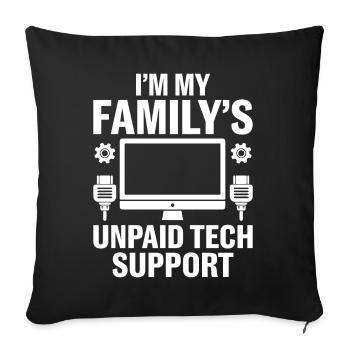 I'm My Family's Unpaid Tech Support - Sofakissenbezug 45 x 45 cm - Schwarz - Vorne