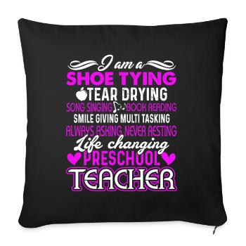 Preschool Teacher I Am Shoe Tying Tear Drying - Sofa pillowcase 17,3'' x 17,3'' (45 x 45 cm) - black - Front