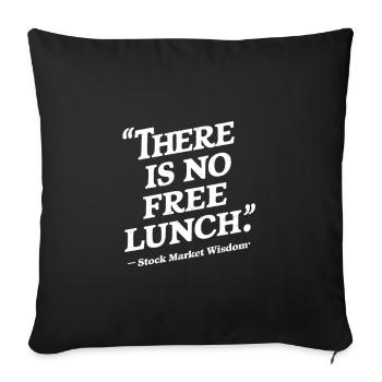Börsenweisheit Es gibt kein kostenloses Mittagessen - Sofakissenbezug 45 x 45 cm - Schwarz - Vorne